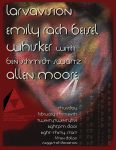 Larvavision, Emily Rach Beisel, Whisker w/Ben Schmidt-Swartz, Allen Moore